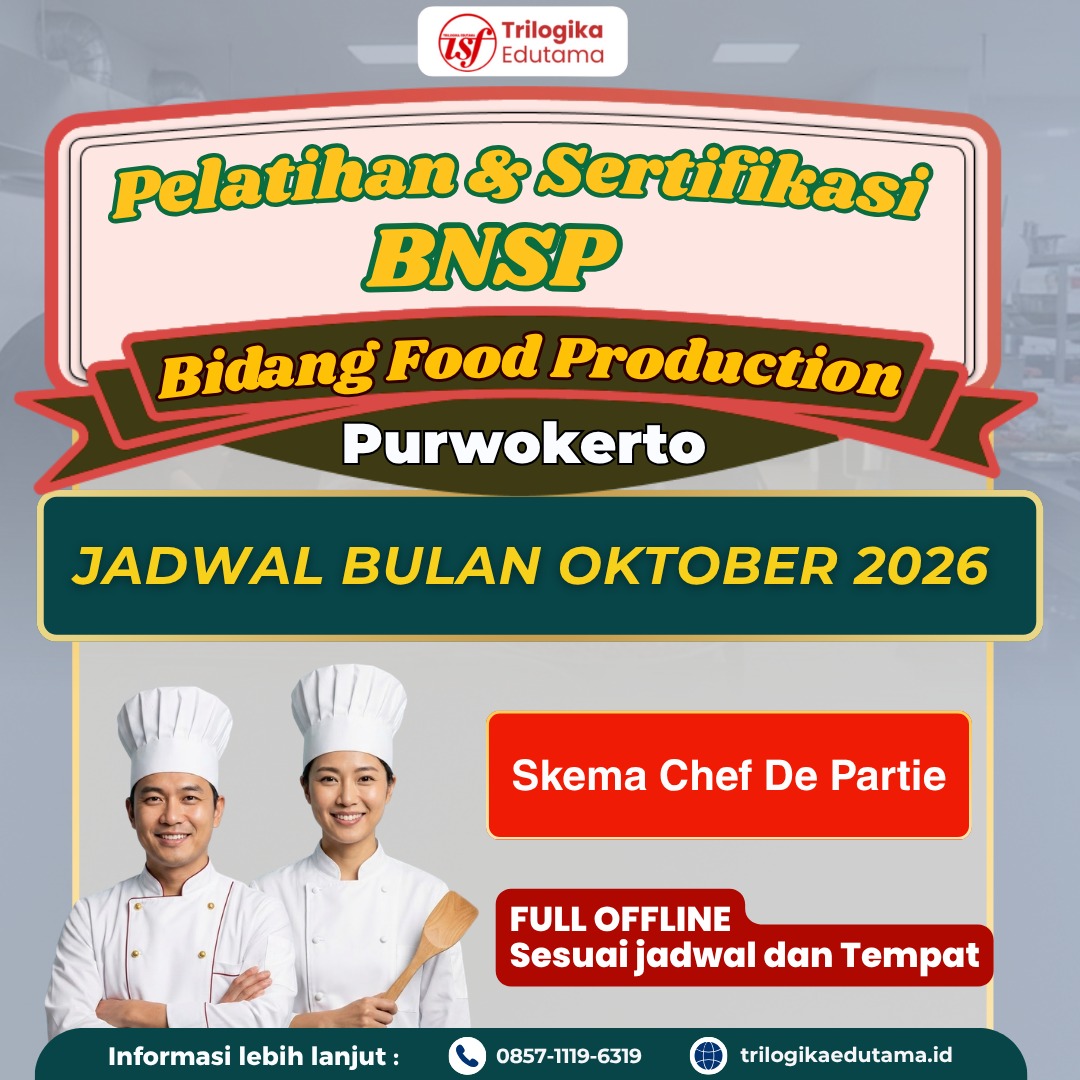 DIKLAT & SERTIFIKASI BNSP - BIDANG FOOD PRODUCTION (SKEMA CHEF DE PARTIE) OFFLINE PURWOKERTO OKTOBER 2026